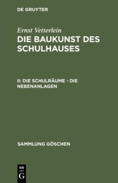 Die Schulräume ¿ die Nebenanlagen - Vetterlein, Ernst