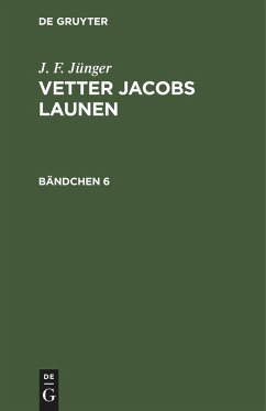 J. F. Jünger: Vetter Jacobs Launen. Bändchen 6 - Jünger, J. F.