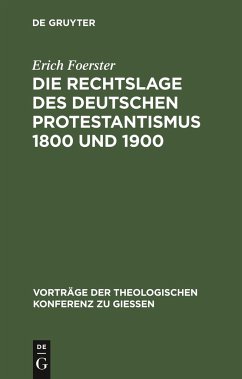 Die Rechtslage des deutschen Protestantismus 1800 und 1900 - Foerster, Erich