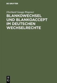 Blankowechsel und Blankoaccept im Deutschen Wechselrechte - Gaupp-Wagener, Eberhard