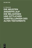 Die neusten Angriffe auf die religiösen und sittlichen Vorstellungen des Alten Testaments