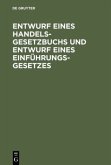 Entwurf eines Handelsgesetzbuchs und Entwurf eines Einführungsgesetzes Entwurf eines Handelsgesetzbuchs und Entwurf eines Einführungsgesetzes