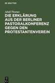 Die Erklärung aus der Berliner Pastoralkonferenz gegen den Protestantenverein