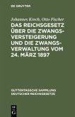 Das Reichsgesetz über die Zwangsversteigerung und die Zwangsverwaltung vom 24. März 1897 Das Reichsgesetz über die Zwangsversteigerung und die Zwangsverwaltung vom 24. März 1897