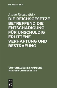 Die Reichsgesetze betreffend die Entschädigung für unschuldig erlittene Verhaftung und Bestrafung