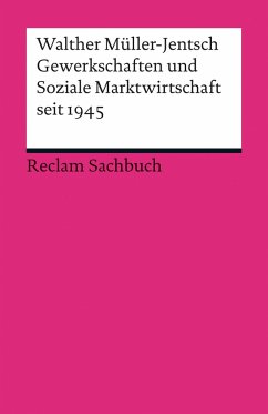 Gewerkschaften und Soziale Marktwirtschaft seit 1945 - Müller-Jentsch, Walther