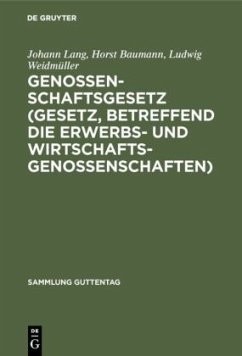 Genossenschaftsgesetz (Gesetz, betreffend die Erwerbs- und Wirtschaftsgenossenschaften) - Lang, Johann;Baumann, Horst;Weidmüller, Ludwig