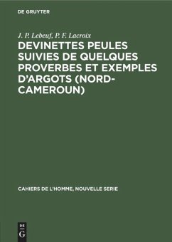 Devinettes Peules suivies de quelques proverbes et exemples d¿argots (Nord-Cameroun) - Lebeuf, J. P.;Lacroix, P. F.