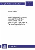 Das Konzernrecht Ungarns nach dem Inkrafttreten des Gesetzes Nr. IV aus dem Jahr 2006 über die Wirtschaftsgesellschaften