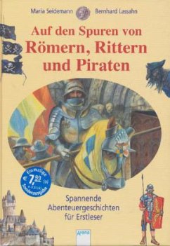 Auf den Spuren von Römern, Rittern und Piraten - Seidemann, Maria; Lassahn, Bernhard