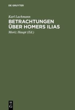 Betrachtungen über Homers Ilias - Lachmann, Karl