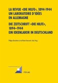 La revue " Die Hilfe ", 1894-1944- Un laboratoire d'idées en Allemagne- Die Zeitschrift "Die Hilfe", 1894-1944- Ein Ideenlabor in Deutschland