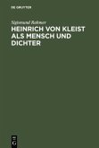 Heinrich von Kleist als Mensch und Dichter
