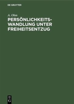 Persönlichkeitswandlung unter Freiheitsentzug - Ohm, A.