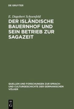 Der isländische Bauernhof und sein Betrieb zur Sagazeit - Schoenfeld, E. Dagobert