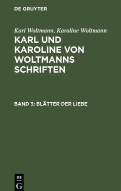 Blätter der Liebe - Woltmann, Karl;Woltmann, Karoline