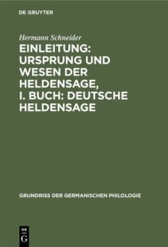 Einleitung: Ursprung und Wesen der Heldensage, I. Buch: Deutsche Heldensage - Schneider, Hermann