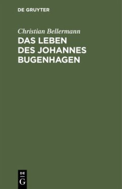 Das Leben des Johannes Bugenhagen - Bellermann, Christian