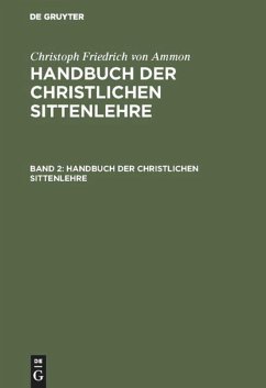 Christoph Friedrich von Ammon: Handbuch der christlichen Sittenlehre. Band 2 - Ammon, Christoph Friedrich von