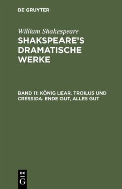 König Lear. Troilus und Cressida. Ende gut, Alles gut - Shakespeare, William