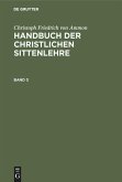 Christoph Friedrich von Ammon: Handbuch der christlichen Sittenlehre. Band 3