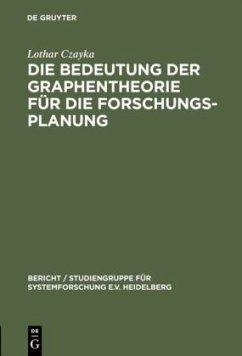 Die Bedeutung der Graphentheorie für die Forschungsplanung - Czayka, Lothar