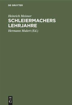 Schleiermachers Lehrjahre - Meisner, Heinrich