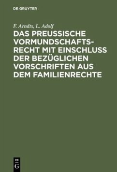 Cover Das preußische Vormundschaftsrecht mit Einschluß der bezüglichen Vorschriften aus dem Familienrechte