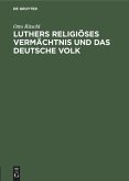 Luthers religiöses Vermächtnis und das deutsche Volk