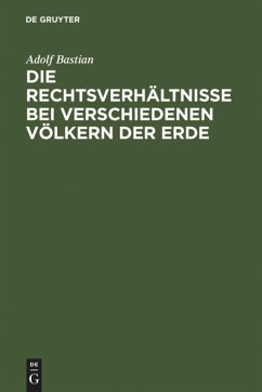 Die Rechtsverhältnisse bei verschiedenen Völkern der Erde - Bastian, Adolf