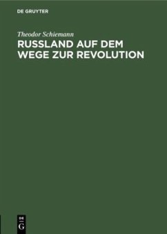 Russland auf dem Wege zur Revolution - Schiemann, Theodor