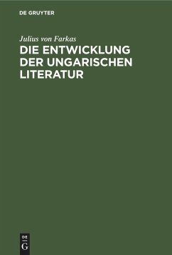 Die Entwicklung der ungarischen Literatur - Farkas, Julius von