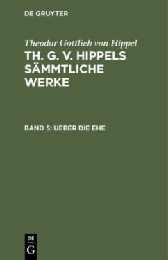 Ueber die Ehe - Hippel, Theodor Gottlieb von