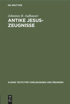 Antike Jesus-Zeugnisse - Aufhauser, Johannes B.