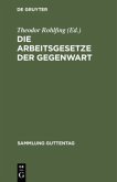 Die Arbeitsgesetze der Gegenwart