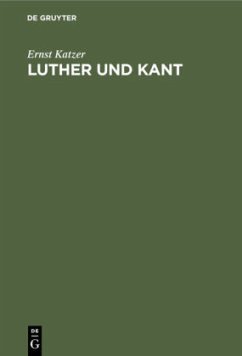 Luther und Kant - Katzer, Ernst