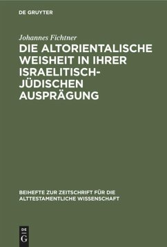Cover Die altorientalische Weisheit in ihrer israelitisch-jüdischen Ausprägung