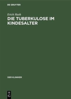 Die Tuberkulose im Kindesalter - Huth, Erich