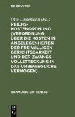Reichs-Kostenordnung (Verordnung über die Kosten in Angelegenheiten der freiwilligen Gerichtsbarkeit und der Zwangsvollstreckung in das unbewegliche Vermögen)