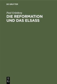 Die Reformation und das Elsaß - Grünberg, Paul