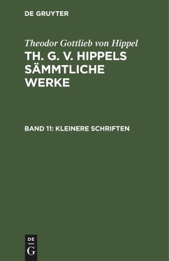 Kleinere Schriften - Hippel, Theodor Gottlieb von