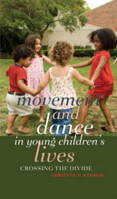 Movement and Dance in Young Children's Lives - Sansom, Adrienne N.