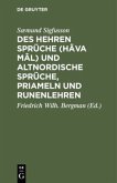 Des Hehren Sprüche (Hâva mâl) und altnordische Sprüche, Priameln und Runenlehren