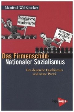 Das Firmenschild: Nationaler Sozialismus - Weißbecker, Manfred