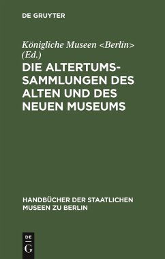 Die Altertums-Sammlungen des Alten und des Neuen Museums