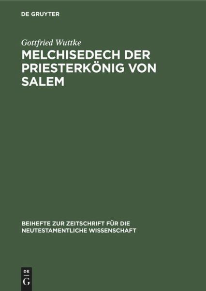 Melchisedech der Priesterkönig von Salem Melchisedech der Priesterkönig von Salem
