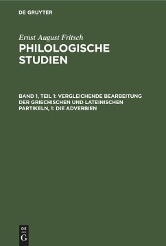 Vergleichende Bearbeitung der Griechischen und Lateinischen Partikeln, 1: Die Adverbien - Fritsch, Ernst August
