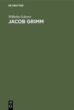 Jacob Grimm - Scherer, Wilhelm