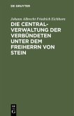 Die Centralverwaltung der Verbündeten unter dem Freiherrn von Stein