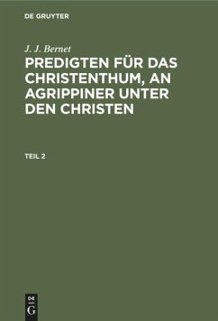 J. J. Bernet: Predigten für das Christenthum, an Agrippiner unter den Christen. Teil 2